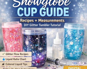 Snowglobe Cup Guide | Glitter Tumbler Recipes, Measurements (Digital Download)