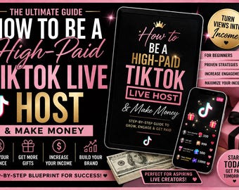High-Paid TikTok Live Host Guide: Grow Audience, Increase Gifts, Get Paid (Digital Download)