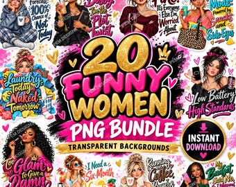 20 Funny Women PNG Bundle – Relatable Quotes for Shirts, Tumblers and DTF Printing