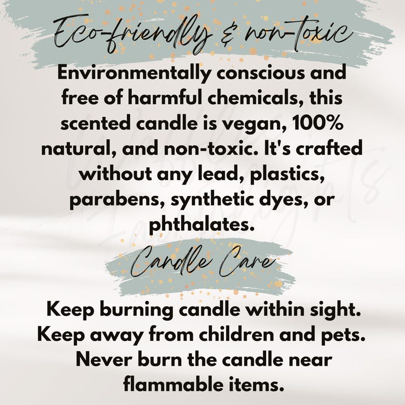 May include: Text on a cream-colored background reads "Eco-friendly & non-toxic." The text describes a vegan, natural, and non-toxic scented candle, crafted without lead, plastics, parabens, dyes, or phthalates. Candle care instructions are also included.