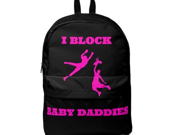 Black 'I Block Baby Daddies" Classic Backpack
