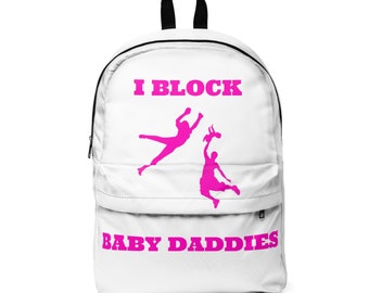 White 'I Block Baby Daddies" Classic Backpack