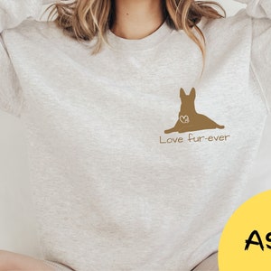 German Shepherd lover Sweatshirt, German Shepherd mom/dad, Dog lover gift, dog mom/dad gift, dog fun gift, love fur-ever