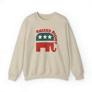 Crewneck Sweatshirt / Rasied Right Republican Sweatshirt / Republican Elephant Sweatshirt / Trump 2024 / Conservative Sweatshirt