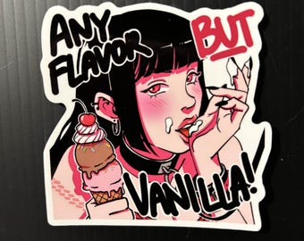 any flavor but vanilla! sticker