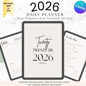 May include: A digital 2026 daily planner displayed on three tablets. The central tablet features the text "Twenty Twenty-Six 2026 Daily Planner." Additional text includes "Stay Organized & Focused All Year" and "Instant Download." The planner includes MRR & PLR.