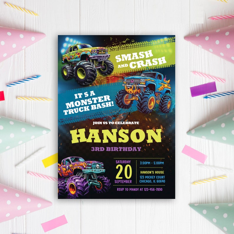 May include: A colorful monster truck birthday party invitation with the text "Smash and Crash" and "It's a Monster Truck Bash!". The invitation includes the name "Hanson", the date, time, and location of the party. Party hats and candles surround the invitation.