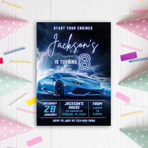 May include: A blue and black birthday invitation with a blue sports car and the text "Start your engines Jackson's is turning 8". The invitation includes the date, time, and location of the party.