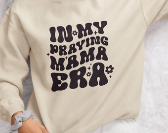 Praying Mama Sweatshirt,blessed Mum, Mama,Faith Sweatshirt