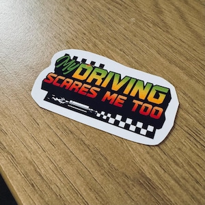 Laptopsticker 'My Driving Scares Me Too'