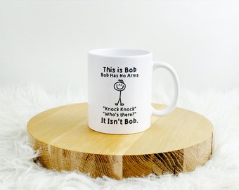 This Is Bob Mug, Funny Mug, Dad Joke Mug, Stickman Mug, Sarcastic Mug Men, Dad Mug, Bob Has No Arms, Adult Humor Mug, Husband Boyfriend Gift