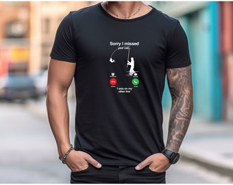 Funny Fishing Tee, I Missed Your Call Fishing Shirt, Men's Fishing Tshirt, Fisherman T-shirt, On The Other Line, Fishing Gift For Fishermen