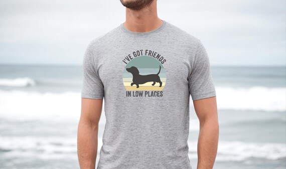 Men's Dachshund Tee, Friends In Low Places Tshirt, Funny Dachshund Dad Shirt, Weiner Dog Tee, Sausage Dog T-shirt, Retro Tee, Dachshund Gift