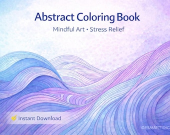 Printable Abstract Coloring Book for Adults | Mindful Pages for Relaxation & Stress Relief