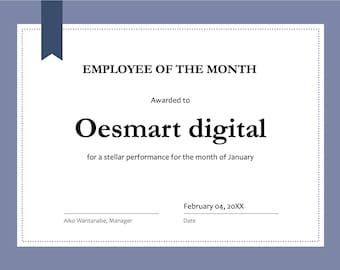 May include: A white certificate with a black border and a blue ribbon at the top. The text "EMPLOYEE OF THE MONTH" is printed in black at the top. The certificate is awarded to "Oesmart digital" for a stellar performance for the month of January. The certificate is signed by Aiko Wantanabe, Manager and dated February 04, 20XX.