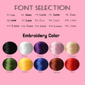 May include: Image showing font and embroidery colour options. The text "FONT SELECTION" and "Embroidery Color" are at the top. Fifteen font styles are shown, all labelled "Luna". Below are colour swatches for black, white, purple, pink, orange, green, gold, blue, brown, and red.