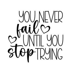 You never fail until you stop trying SVG File, Quote Cut File, don&#39;t quit svg, positive quote svg, motivational quote svg