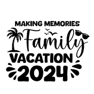 Vacaciones familiares 2024 SVG, Vacaciones familiares SVG, Haciendo recuerdos juntos, Camisa de vacaciones familiares, Vacaciones familiares SVG, Png