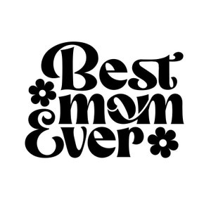 Best Mom Ever Svg, Mother&#39;s Day Svg, Heart Svg, Svg Files for Cricut