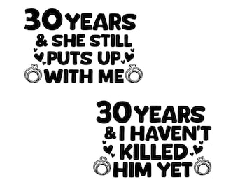 30th WEDDING Anniversary funny gift SVG PNG, 30 years married sign svg, 30th anniversary sarcastic couple shirt svg, 30th anniversary svg