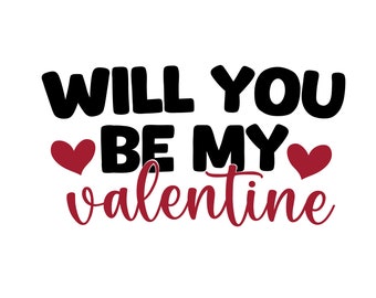Will You Be my Valentine SVG PNG , Funny Valentine's Day Svg, Hello Valentine Svg, Taken Svg, Love Svg, Heart Svg, Be Mine Svg