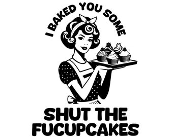Shut The Fucupcakes SVG PNG, Trendy Vintage Retro Housewife Funny Sarcastic Adult Humor Sublimation Design T-Shirt Mug Tote png SVG Cut File