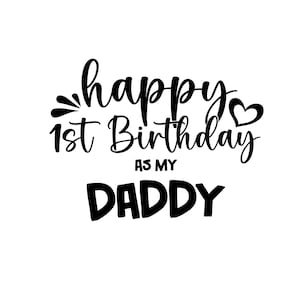 Joyeux 1er anniversaire en tant que papa SVG, Svg père, papa Svg, téléchargement numérique instantané, Svg, Png, fichier de coupe Cricut