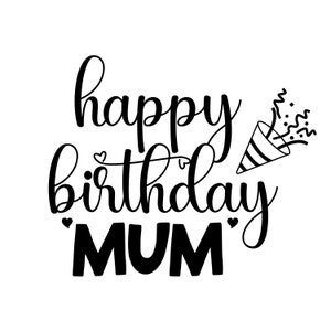 Happy Biirthday Mum svg, alles Gute zum Geburtstag Mama svg, Cake Topper svg, Happy Birthday Mum svg, Geburtstag Cake Topper SVG, eps, png
