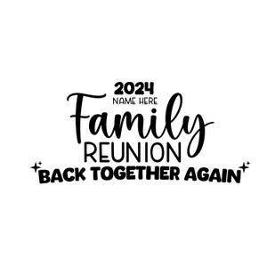 Family Reunion svg, Back Together again svg, Reunion svg, Cricut SVG, family reunion shirt, Family shirt, family vacation svg, sublimation