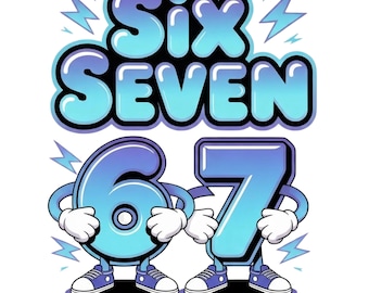 Six Seven 67 PNG • 67 Meme sublimation Design • Digital Download