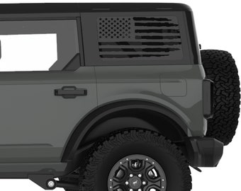 For Ford Bronco Sticker 2021+. Us Flag Distressed Rear Quarter Window Decal. Best Gift For Off-Road Decal. Overlaminate Option Available.