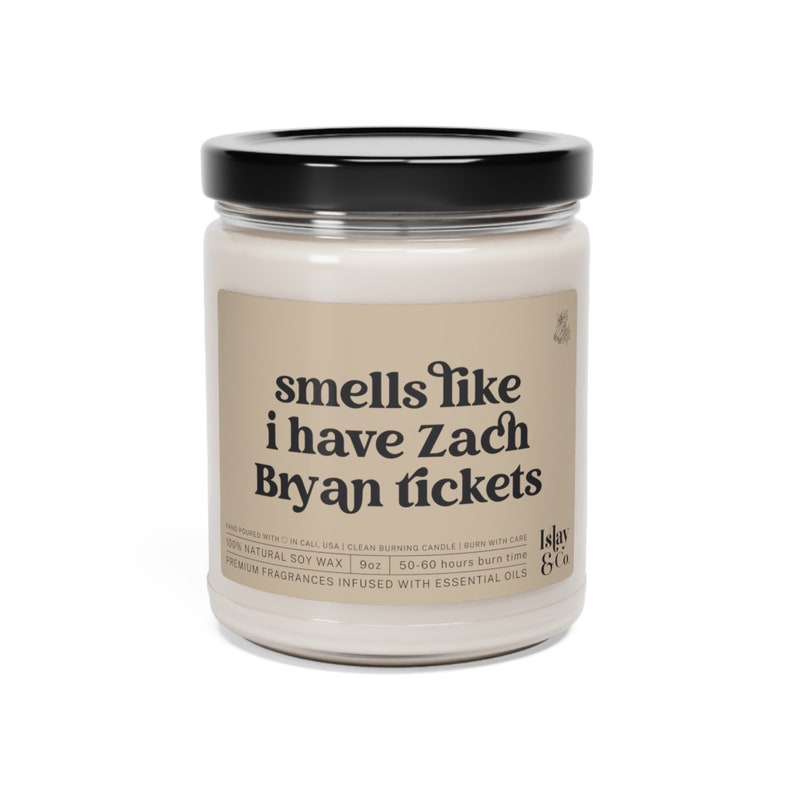 Smells Like I Have Zach Bryan Tickets Scented Soy Candle Etsy