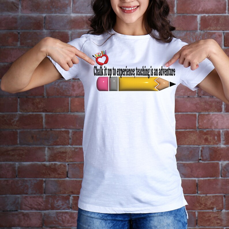 Chalk It up to Experience Teaching is an Adventure PNG Digital Download for Personal