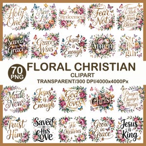 May include: A set of 70 floral Christian clipart images. Each design features a floral wreath with butterflies and inspirational phrases such as "Holy One," "Jesus is Enough," and "God Loves." The clipart is transparent and suitable for various creative projects.