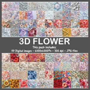 May include: A collection of 99 digital images featuring 3D flower designs in various colors and styles. The images are 4000x4000 pixels and 300 dpi, perfect for digital art projects. The text "3D FLOWER" is displayed prominently.