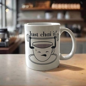 Charming &#39;Just Chai It!&#39; Coffee Mug