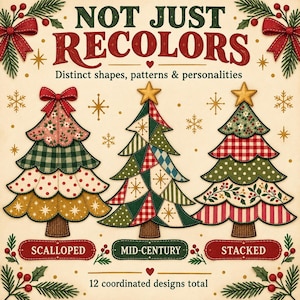Könnte beinhalten: Eine digitale Illustration mit drei stilisierten Weihnachtsbäumen und dem Text NOT JUST RECOLORS, Distinct shapes, patterns & personalities, SCALLOPED, MID-CENTURY, STACKED und 12 coordinated designs total. Die Bäume zeigen verschiedene Muster.