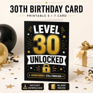 Peut inclure: Une carte d'anniversaire imprimable noire de 12,7 x 17,8 cm avec le texte LEVEL 30 UNLOCKED en blanc et doré. Le design comprend une icône de cadenas doré et le texte ACHIEVEMENT: STILL FABULOUS. La carte est vierge à l'intérieur et téléchargeable.