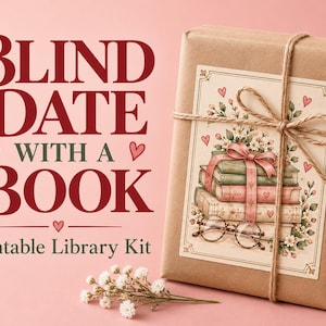May include: A brown paper-wrapped package tied with twine, featuring a label with a stack of books, a pink ribbon, flowers, and glasses. The text reads BLIND DATE WITH A BOOK and Printable Library Kit in dark red and green lettering.