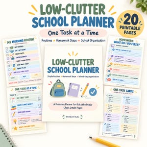May include: A set of printable school planner pages featuring a central cover sheet titled Low-Clutter School Planner with a backpack, notebook, and pencil illustration, surrounded by four task-oriented worksheets with checkboxes and colorful text.