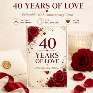 May include: A 5x7 folded greeting card featuring the text 40 YEARS OF LOVE and A Beautiful Ruby Milestone. The design includes deep red roses, gold filigree accents, and small red heart-shaped gems on a cream-colored background with a blank inside.