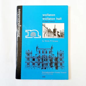 Booklet Paperback, Wollaton and Wollaton Hall, A Short History by Sheila M. Strauss | Nottinghamshire County Council (1989)