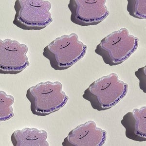 You can be everything - Glitzer Ditto Pin Anstecker