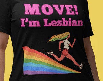 MOVE! I'M LESBIAN T-shirt Pride Adult Tee Shirt Gift for Women, Gift for Lesbian Runners and Lady Joggers, LGBTQ Rainbow Shirt, Pride Jogger
