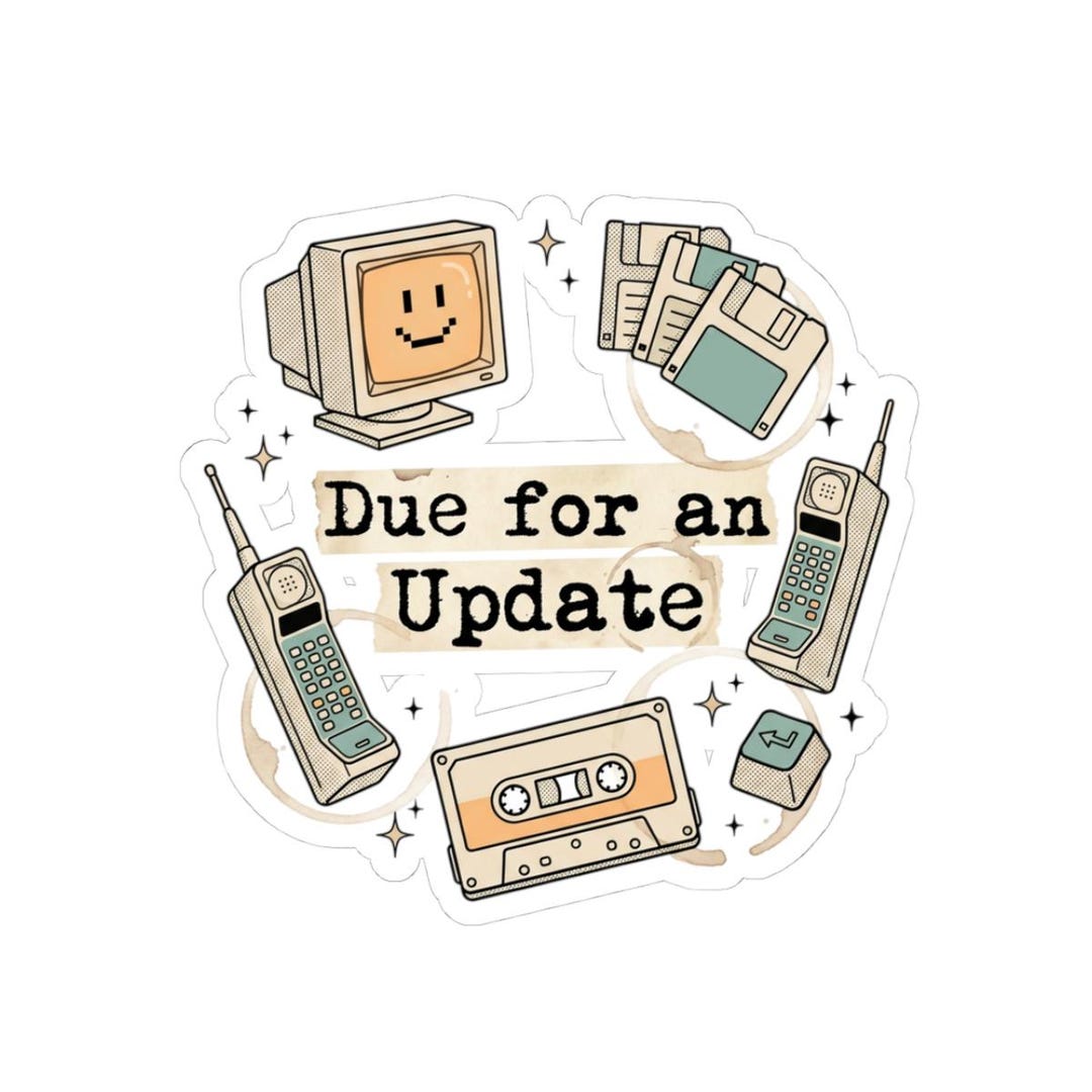 Due for an Update Sticker | Resolution Skeptic, January Burnout - Etsy