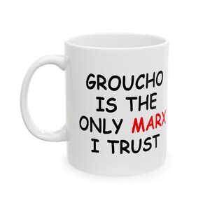 Funny Groucho Marx Quote Ceramic Mug, Unique Coffee Cup, Sarcastic Tea Mug, Humorous Gift, Movie Lover Gift, 11oz 15oz Mug