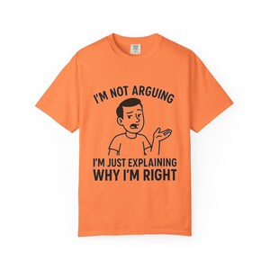 面白い皮肉な名言Tシャツ | 私は議論しているのではなく、自分が正しい理由を説明しているだけです | 白黒グラフィックTシャツ | ユーモアシャツギフト