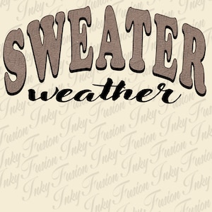 Sweater Weather PNG/SVG/JPG Design File, comfort, leather type design, digital download