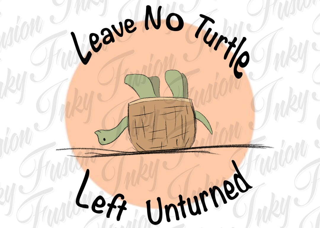 Leave No Turtle SVG/JPG/PNG Design File, Turtle Shell, Digital Download ...