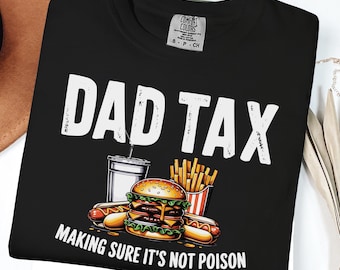 Camiseta divertida para papás sobre impuestos, regalo para el Día del Padre, camiseta Comfort Colors